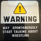 WARNING! ... Talk about wrestling