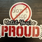 Don't Stop Until You're Proud